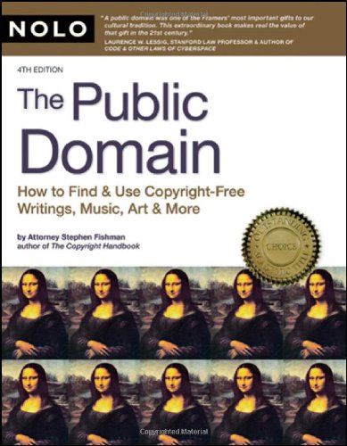 Imagen de archivo de Public Domain : How to Find and Use Copyright-Free Writings, Music, Art and More a la venta por Better World Books