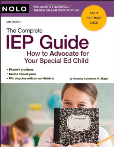 Beispielbild fr The Complete IEP Guide : How to Advocate for Your Special Ed Child zum Verkauf von Better World Books
