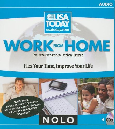Work From Home: Flex Your Time Improve Your Life (9781413309591) by Diana Fitzpatrick; Stephen Fishman