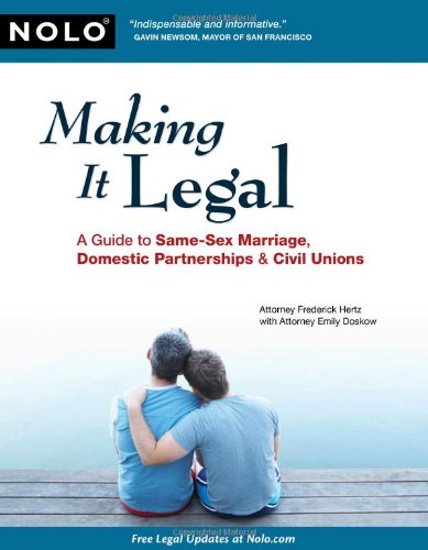 Beispielbild fr Making It Legal : A Guide to Same-Sex Marriage, Domestic Partnerships and Civil Unions zum Verkauf von Better World Books