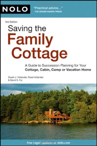 Imagen de archivo de Saving the Family Cottage: A Guide to Succession Planning for Your Cottage, Cabin, Camp or Vacation Home a la venta por Books of the Smoky Mountains