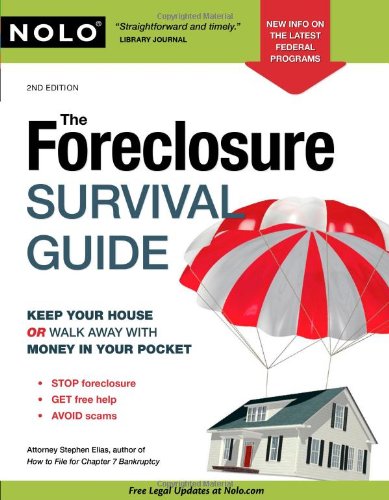 Imagen de archivo de The Foreclosure Survival Guide : Keep Your House or Walk Away with Money in Your Pocket a la venta por Better World Books