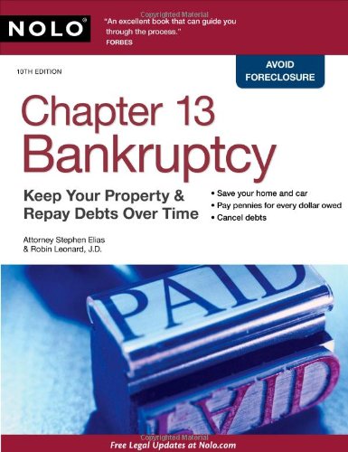 Stock image for Chapter 13 Bankruptcy: Keep Your Property & Repay Debts Over Time for sale by Irish Booksellers