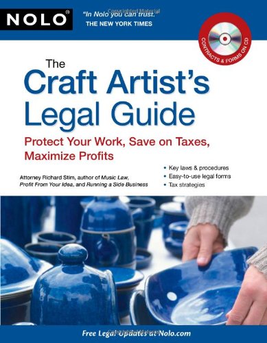 Stock image for The Craft Artist's Legal Guide: Protect Your Work, Save On Taxes, Maximize Profits for sale by HPB-Ruby