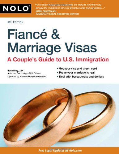 Fiance & Marriage Visas: A Couple's Guide to U.S. Immigration (9781413312546) by Bray J.D., Ilona