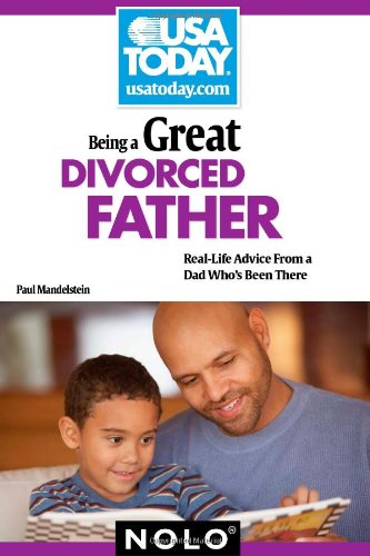 Imagen de archivo de Being a Great Divorced Father : Real-Life Advice from a Dad Who's Been There a la venta por Better World Books