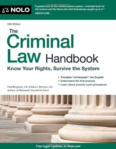 Imagen de archivo de The Criminal Law Handbook: Know Your Rights, Survive the System a la venta por Big Bill's Books