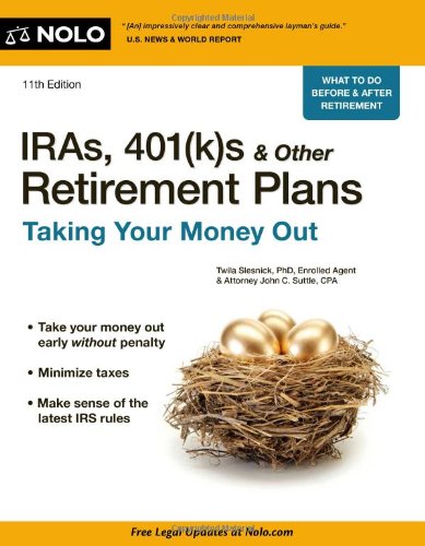 Beispielbild fr IRAs, 401(k)s and Other Retirement Plans : Taking Your Money Out zum Verkauf von Better World Books