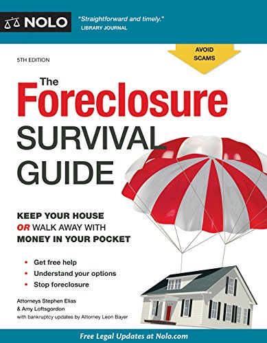 Imagen de archivo de The Foreclosure Survival Guide : Keep Your House or Walk Away with Money in Your Pocket a la venta por Better World Books: West