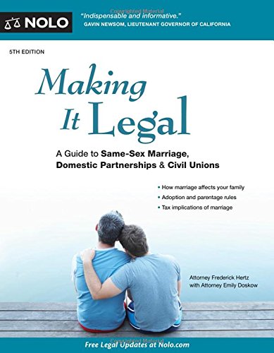 Stock image for Making It Legal : A Guide to Same-Sex Marriage, Domestic Partnerships and Civil Unions for sale by Better World Books