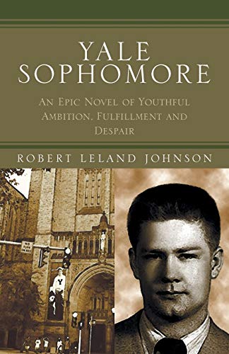 9781413406061: Yale Sophomore: An Epic Novel of Youthful Ambition, Fulfillment and Despair