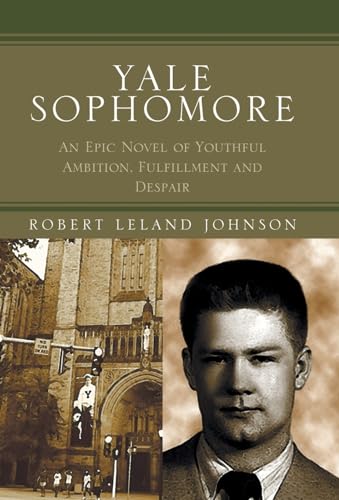 Beispielbild fr Yale Sophomore : An Epic Novel of Youthful Ambition, Fulfillment and Despair zum Verkauf von Better World Books: West