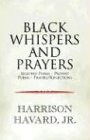 9781413407709: Black Whispers and Prayers: Selected Poems Protest Poems Prayers/Reflections