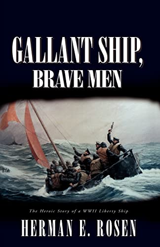 9781413408492: Gallant Ship, Brave Men: The Heroic Story of a Wwii Liberty Ship