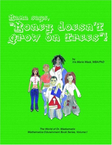 Imagen de archivo de Mama Says, Money Doesn't Grow on Trees! a la venta por ThriftBooks-Dallas