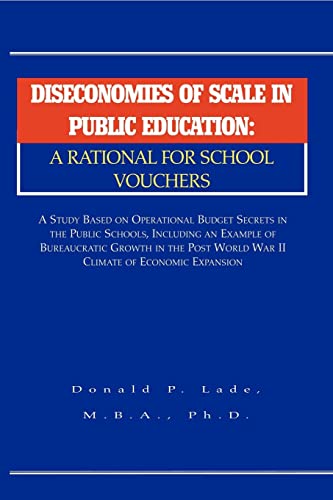 Imagen de archivo de Diseconomies of Scale in Public Education: A Rational for School Vouchers a la venta por Chiron Media