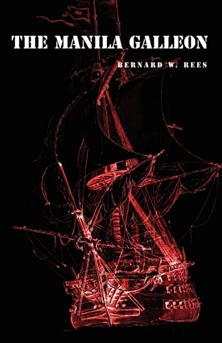 The Manila Galleon - Rees, Bernard W.