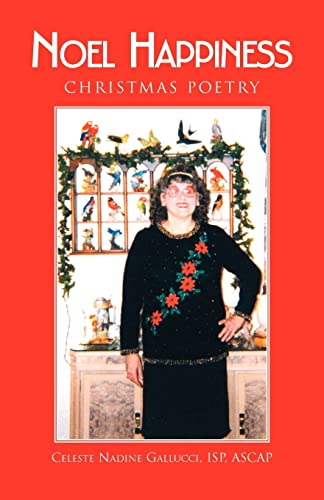 Noel Happiness: Christmas Poetry In Rhyme - Celeste Nadine Gallucci