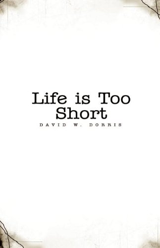 9781413414998: Life Is Too Short