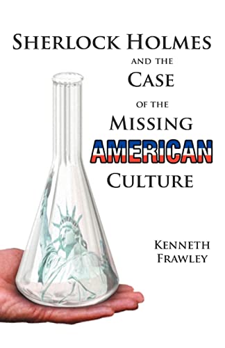 Stock image for Sherlock Holmes and the Case of the Missing American Culture: A Novel for sale by Books End Bookshop