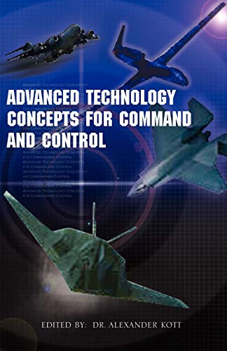 Beispielbild fr Advanced Technology Concepts for Command and Control: ''An Anthology of Feedback-Based Approach to Command and Control'' zum Verkauf von Lucky's Textbooks