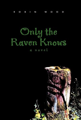 Only the Raven Knows (9781413417432) by Wood, Author Robin