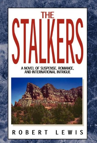 The Stalkers: A Novel of Suspense, Romance, and International Intrigue (9781413421057) by Lewis, Robert