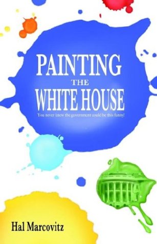 Painting the White House (9781413422894) by Marcovitz, Hal