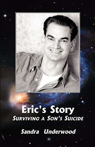 9781413424737: Eric's Story: Surviving a Son's Suicide