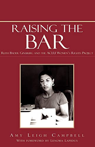Beispielbild fr Raising the Bar: Ruth Bader Ginsburg and the ACLU Women's Rights Project zum Verkauf von BooksRun