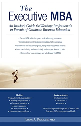 Stock image for Executive MBA: An Insider's Guide for Working Professionals in Pursuit of Graduate Business Education for sale by BooksRun