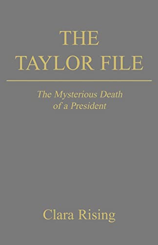 Beispielbild fr The Taylor File: The Mysterious Death of a President zum Verkauf von Lucky's Textbooks