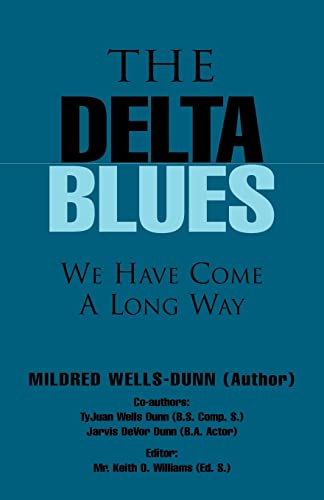 Stock image for The Delta Blues: We Have Come A Long Ways for sale by Lucky's Textbooks