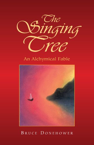 The Singing Tree: An Alchymical Fable (9781413433425) by Donehower, Bruce