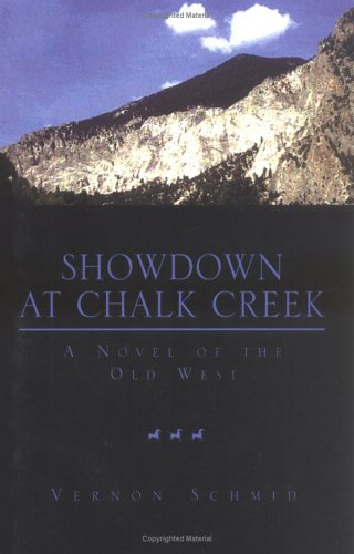 Showdown at Chalk Creek: A Novel of the Old West [Signed First Edition]