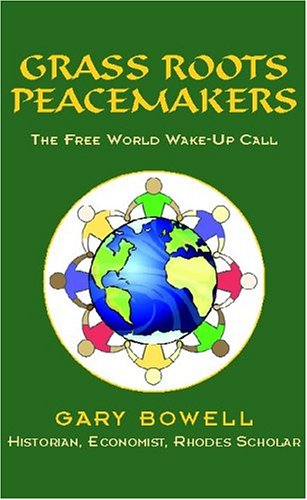 Beispielbild fr Grass Roots Peacemakers : The Free World Wake-up Call zum Verkauf von Better World Books: West