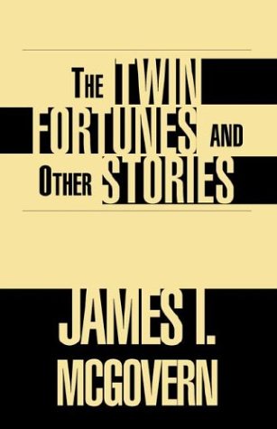 The Twin Fortunes & Other Stories (9781413442861) by McGovern, James I.