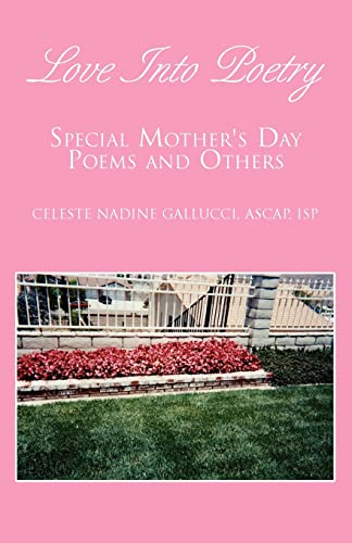 Stock image for Love Into Poetry: Special Mother's Day Poems and Others In Rhyme for sale by Lucky's Textbooks