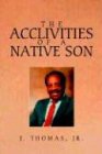 The Acclivities Of A Native Son (9781413443769) by Thomas, John