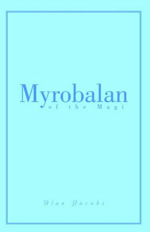 Myrobalan Of The Magi (9781413444735) by Jacobs, Alan