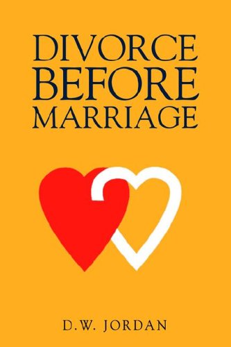 Divorce Before Marriage (9781413444926) by Jordan, D. W.