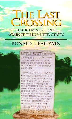 Beispielbild fr The Last Crossing: Black Hawk's Fight Against The United States zum Verkauf von CKBooks