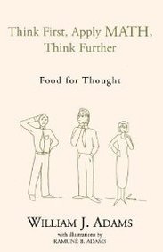 Beispielbild fr Think First, Apply Math, Think Further: Food for Thought zum Verkauf von Books From California