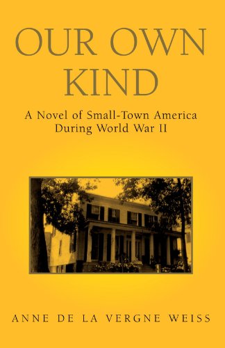 Imagen de archivo de Our Own Kind: A Novel of World War II in Small-Town America a la venta por Inquiring Minds