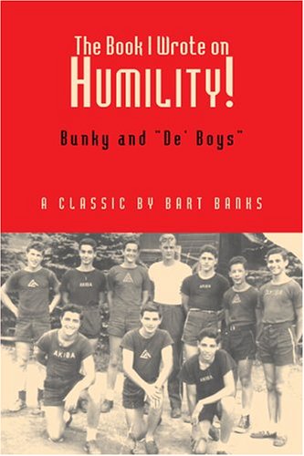 Stock image for The Book I Wrote on Humility! Bunky and De Boys for sale by BombBooks