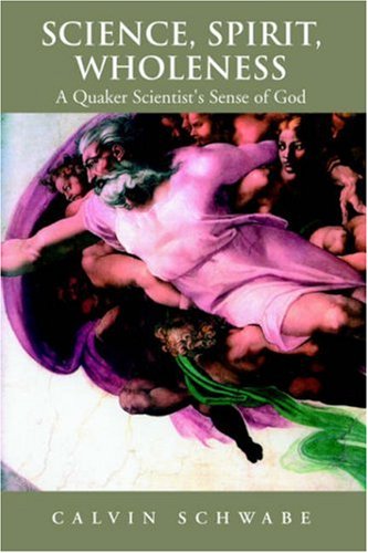 Stock image for Science, Spirit, Wholeness: A Quaker Scientist's Sense of God for sale by HPB-Red