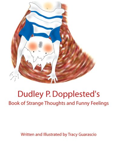 Stock image for Duddley P. Doppel Sted's Book of Funny Thoughts and Feelings for sale by SatelliteBooks