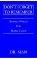 Don't Forget To Remember: Simple Words For Hard Times (9781413460933) by Hall, Anthony