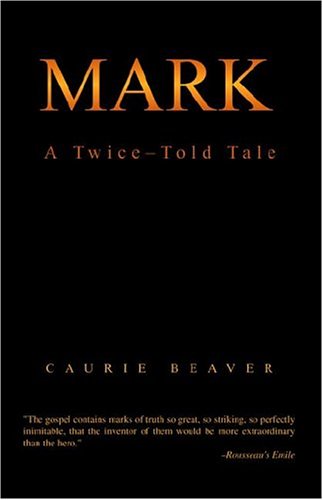 9781413460940: Mark: A Twice Told Tale