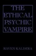 9781413461985: The Ethical Psychic Vampire